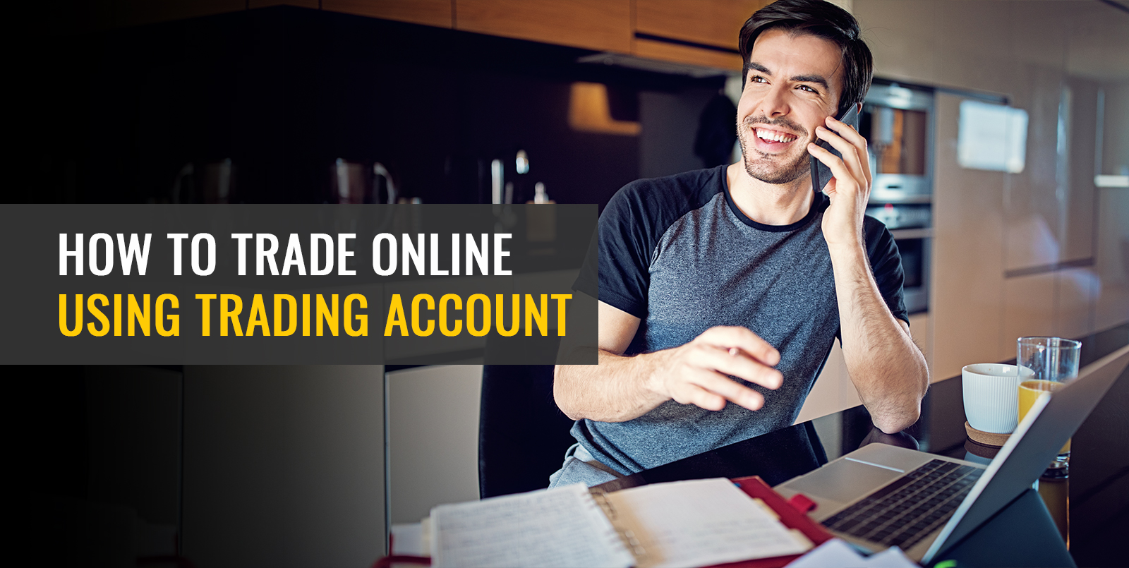 How to Trade Online Using Trading Account